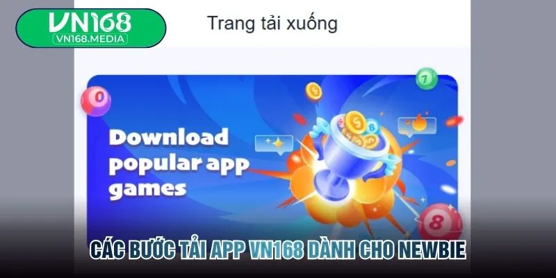 Các bước tải app VN168 dành cho newbie
