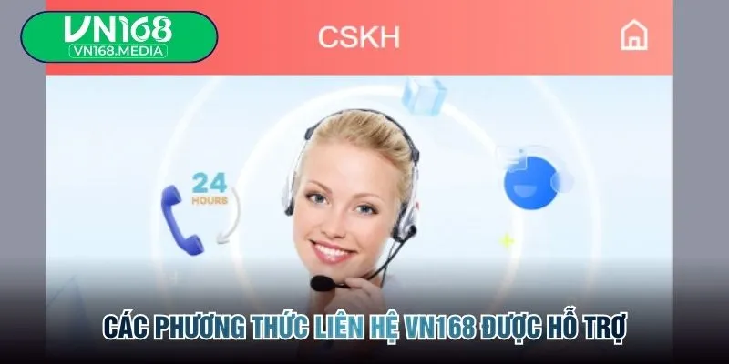 Các phương thức liên hệ VN168 được hỗ trợ