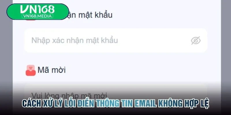 Cách xử lý lỗi điền thông tin email không hợp lệ