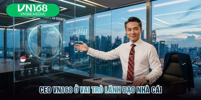 CEO VN168 ở vai trò lãnh đạo nhà cái