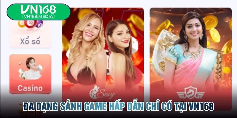 Đa dạng sảnh game hấp dẫn chỉ có tại VN168