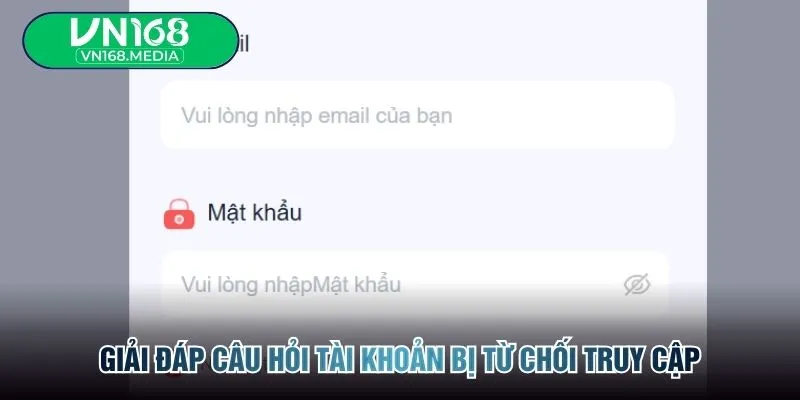 Giải đáp câu hỏi tài khoản bị từ chối truy cập