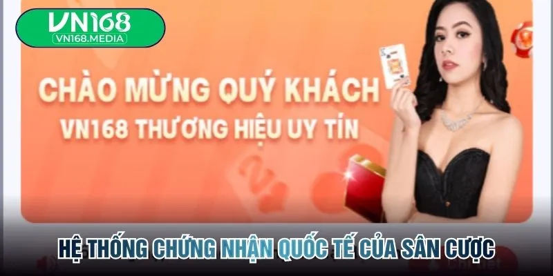Hệ thống chứng nhận quốc tế của sân cược