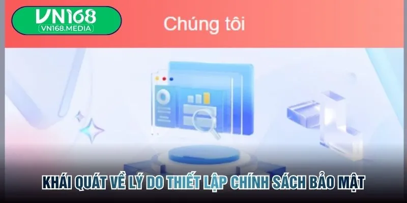 Khái quát về lý do thiết lập chính sách bảo mật