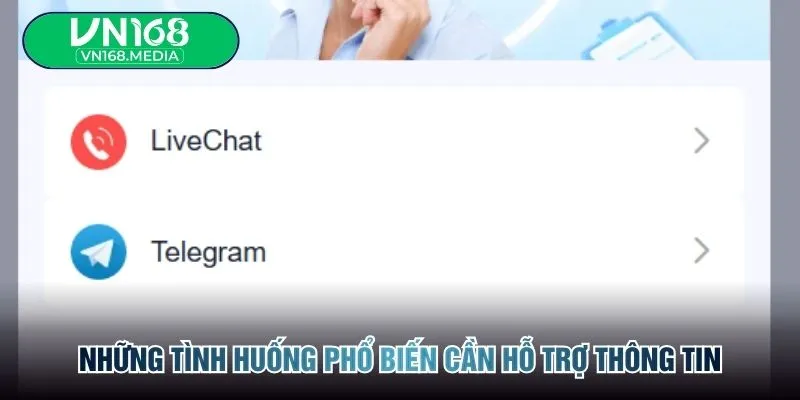 Những tình huống phổ biến cần hỗ trợ thông tin