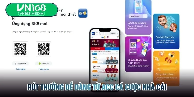 Rút thưởng dễ dàng từ acc cá cược nhà cái