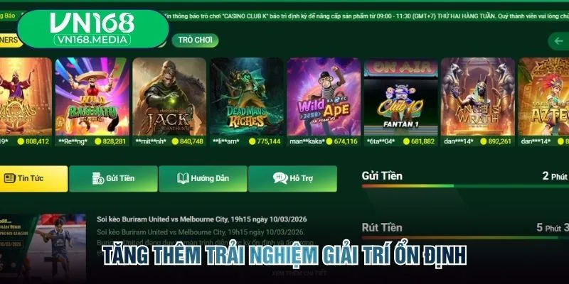 Tăng thêm trải nghiệm giải trí ổn định