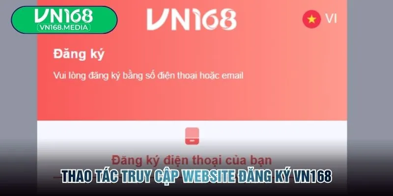 Thao tác truy cập website đăng ký VN168