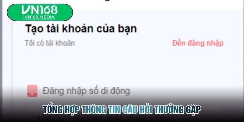 Tổng hợp thông tin câu hỏi thường gặp