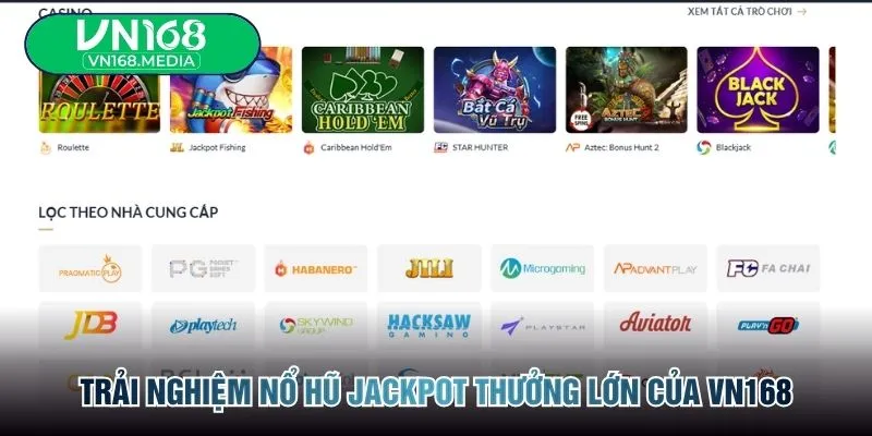 Trải nghiệm nổ hũ jackpot thưởng lớn của VN168
